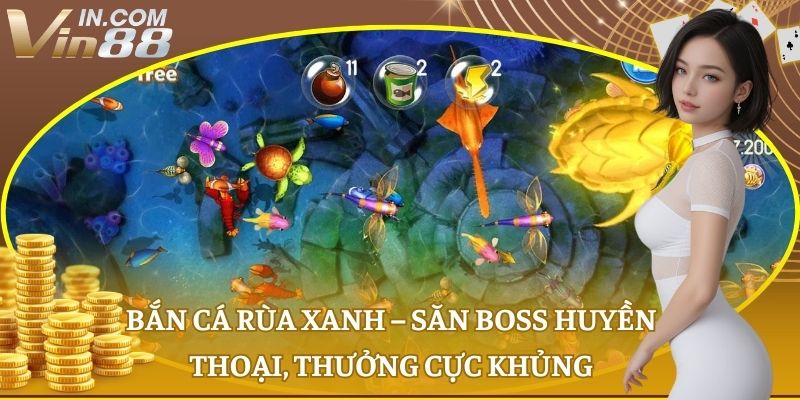 Bắn cá rùa xanh