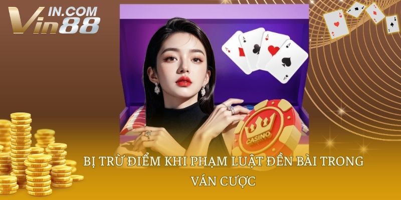 Bị trừ điểm khi phạm luật đền bài trong ván cược
