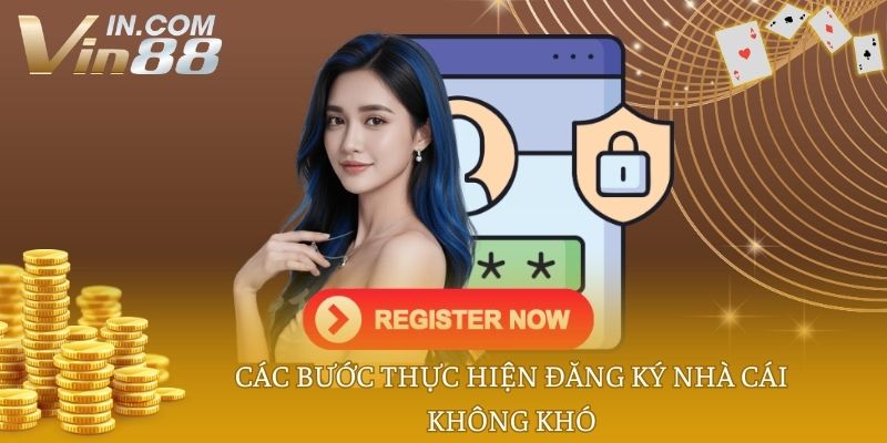 Các bước thực hiện đăng ký nhà cái không khó