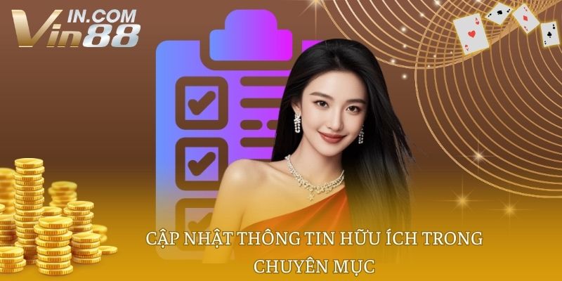 Cập nhật thông tin hữu ích trong chuyên mục