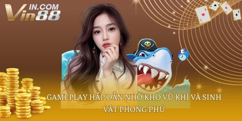 Gameplay hấp dẫn nhờ kho vũ khí và sinh vật phong phú