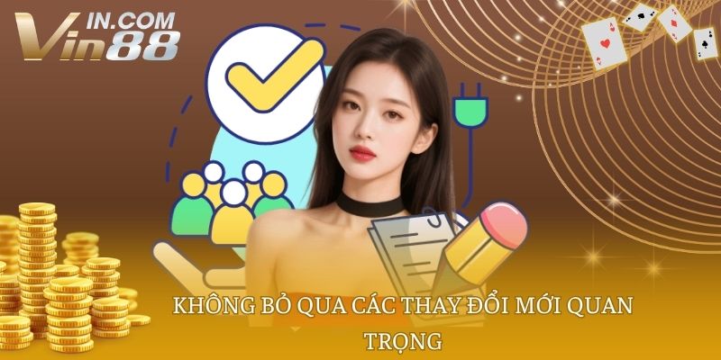 Không bỏ qua các thay đổi mới quan trọng