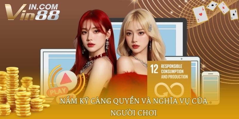 Nắm kỹ càng quyền và nghĩa vụ của người chơi