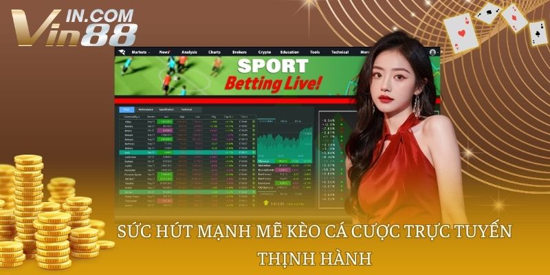 Sức hút mạnh mẽ kèo cá cược trực tuyến thịnh hành