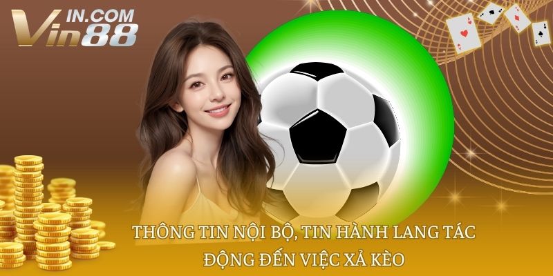 Thông tin nội bộ, tin hành lang tác động đến việc xả kèo
