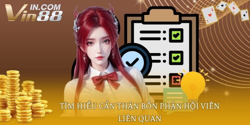 Tìm hiểu cẩn thận bổn phận hội viên liên quan